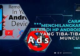 Cara Mengatasi Iklan Muncul Sendiri Di Android